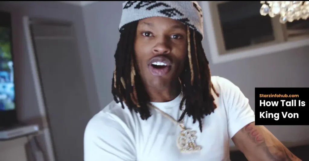 How Tall Is King Von 